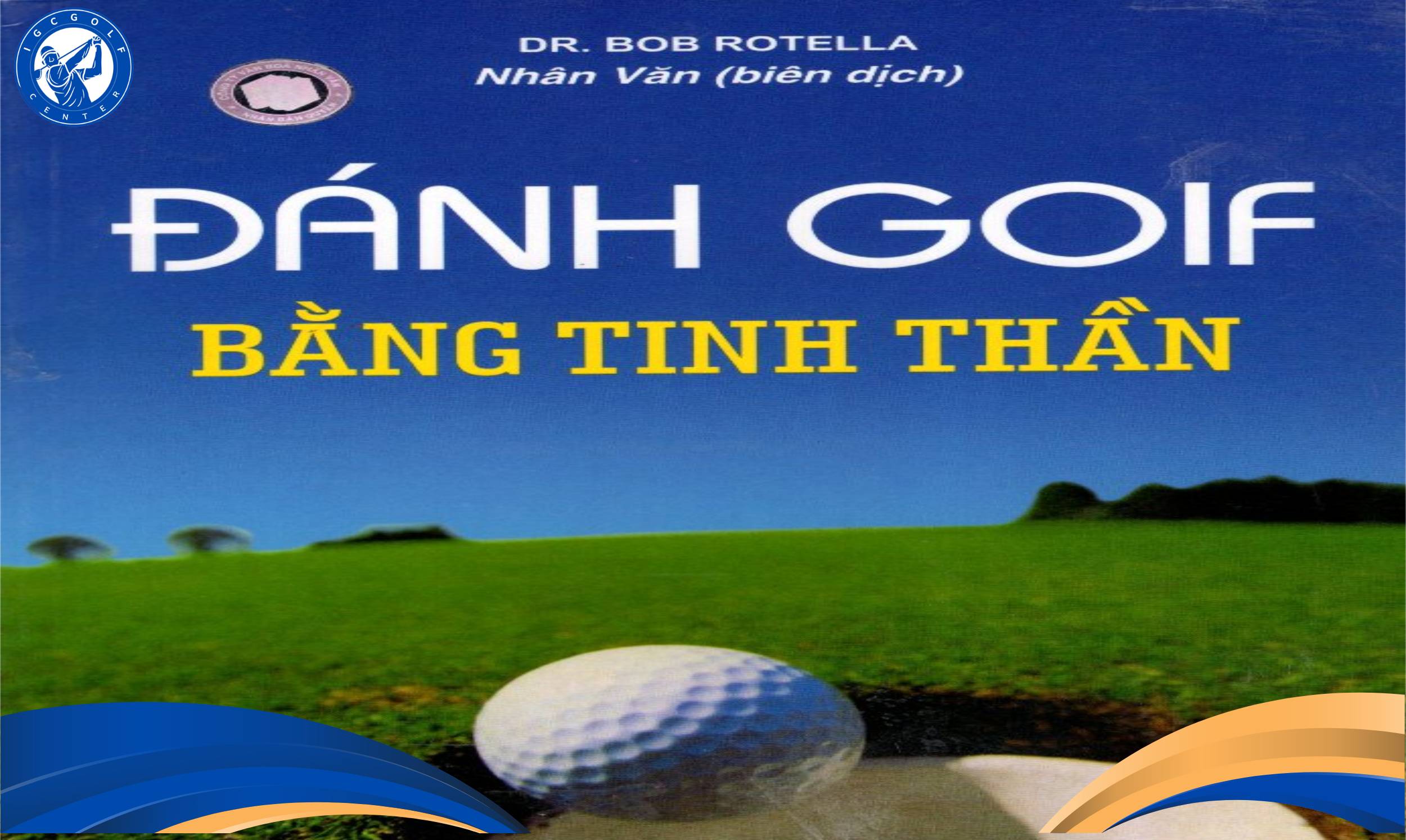 Cuốn sách “Đánh golf bằng tinh thần” của tác giả Bob Rotell