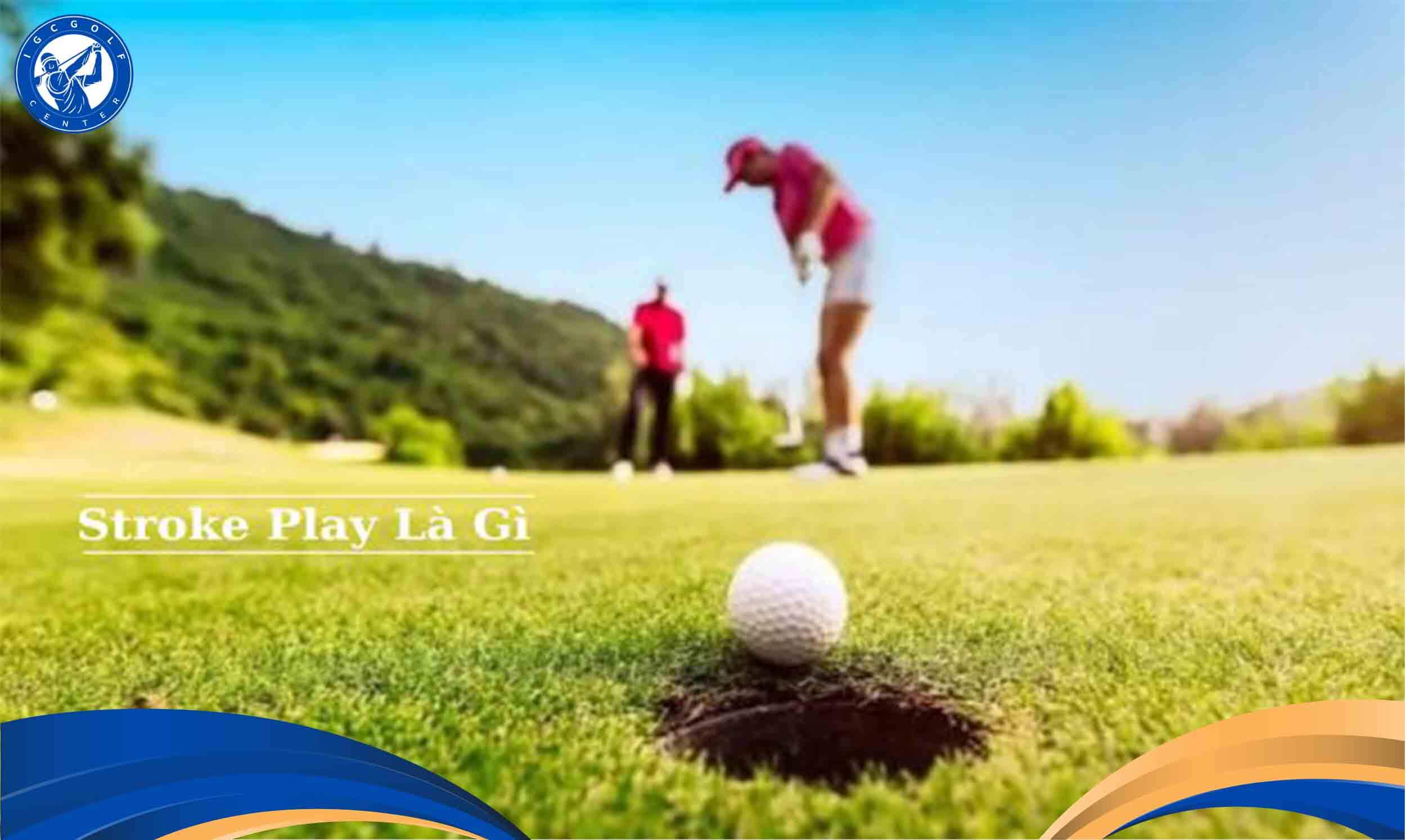 stroke play là gì trong golf