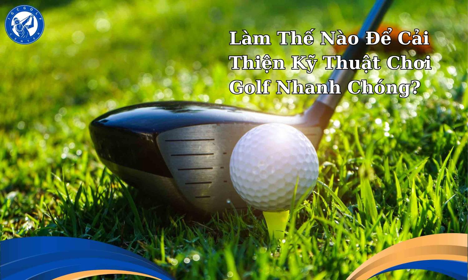 các yếu tố lưu ý khi học golf 